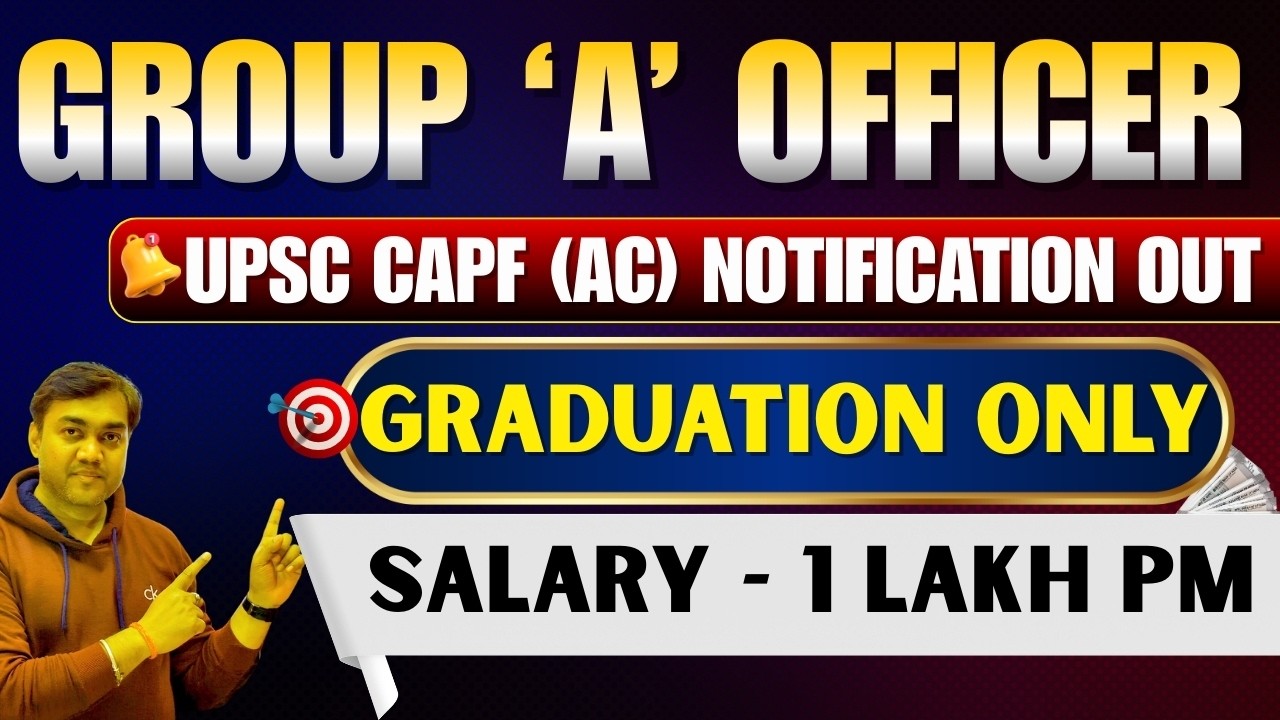 🚨Group ‘A’ Officer In UPSC CAPF (AC) - Notification Out | 1 Lakh Salary & Only Graduation | #upsc