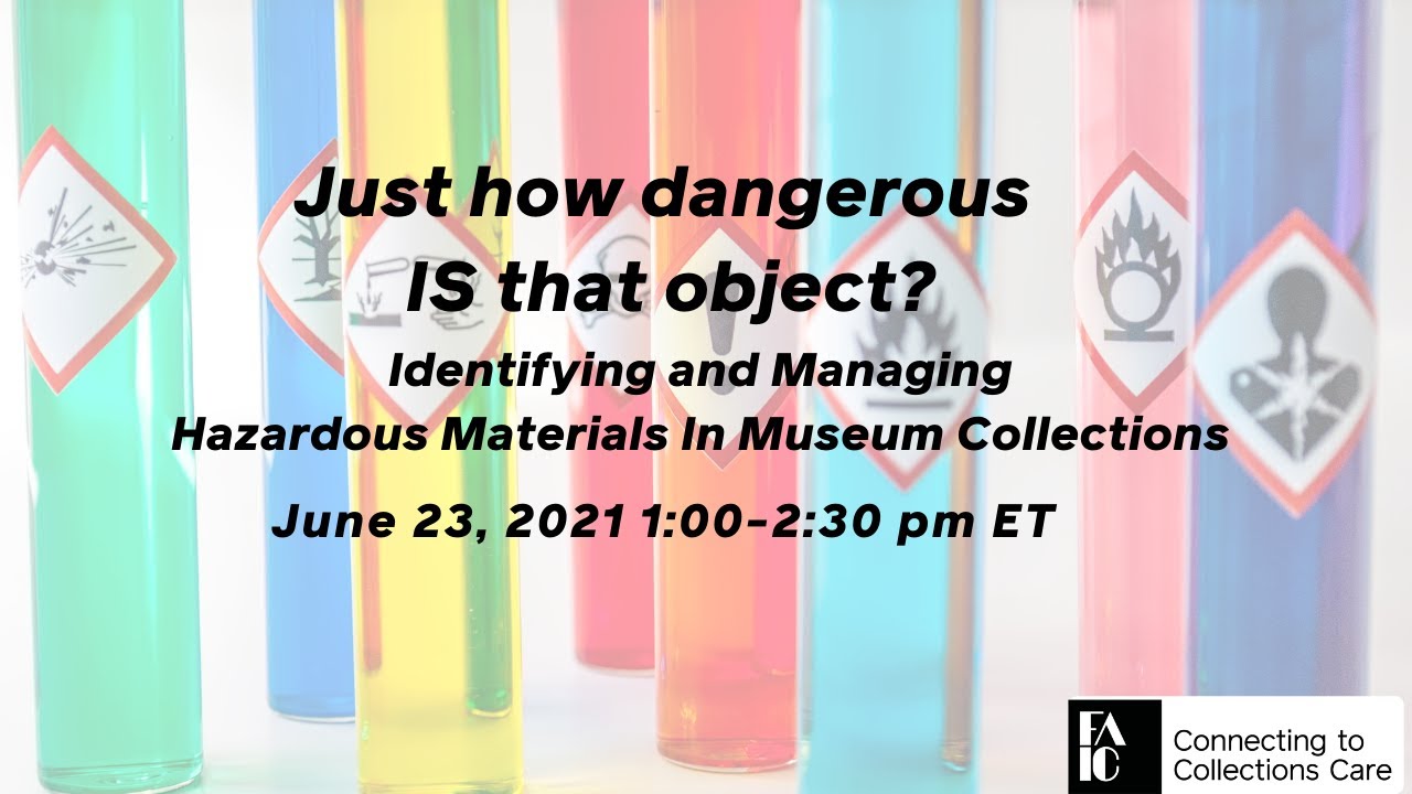 C2C Care: Identifying and Managing Hazardous Materials In Museum Collections