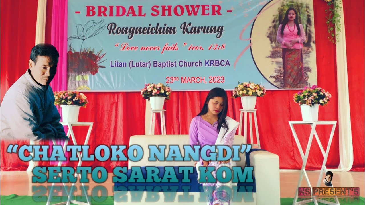 “Chatloko Nangdi”// Sarat Serto //Bridal shower//Official video 2023