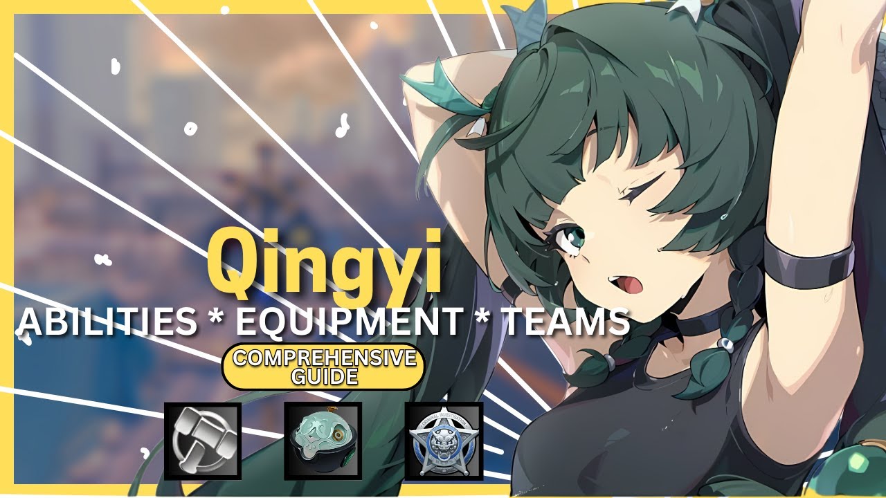Complete Qingyi Guide: Playstyle, Equipment, and Team Suggestions | Zenless Zone Zero