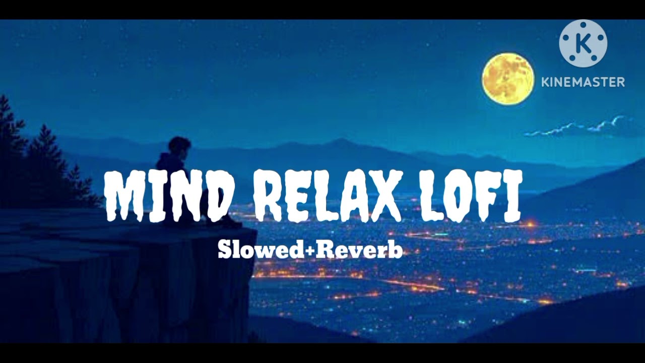 MIND RELAX LOFI (Slowed+Reverb)SONG #hindisong #song #trending #viral #love #lofi #slowedandreverb 