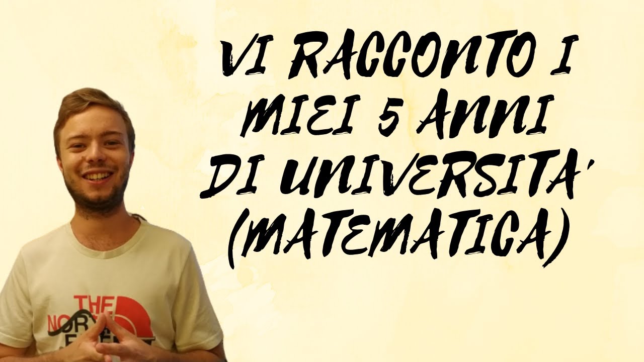 Vi racconto la mia esperienza universitaria (a Matematica)