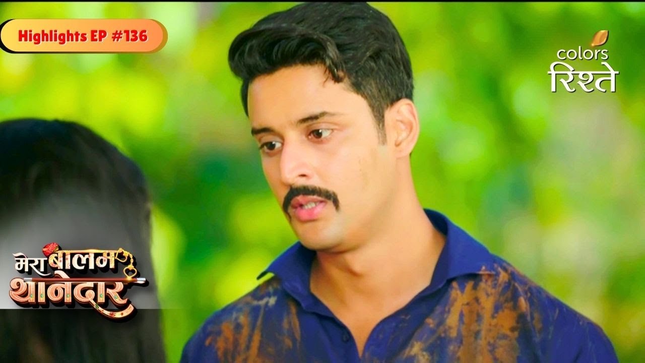 Mera Balam Thanedaar | Veer Demands Truth From Bulbul | Highlights Ep - 136 | Colors Rishtey