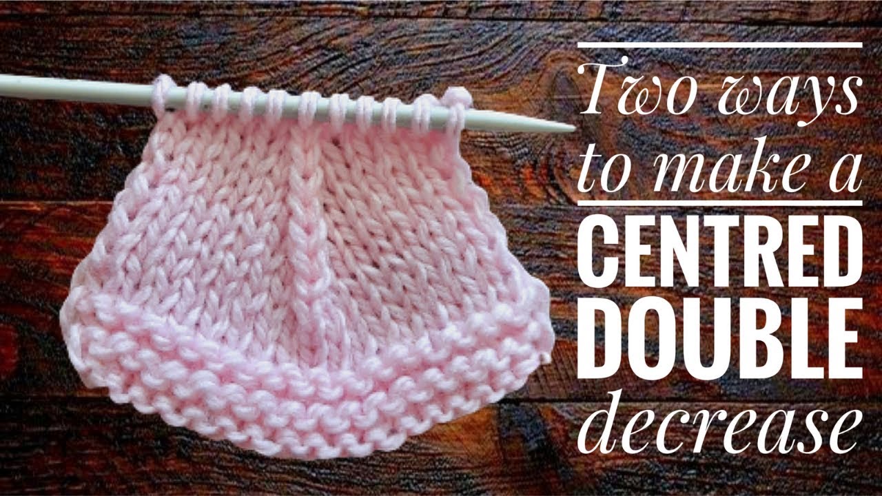 How to work a central double decrease (CDD) | two ways to make cdd | what is CDD in knitting?