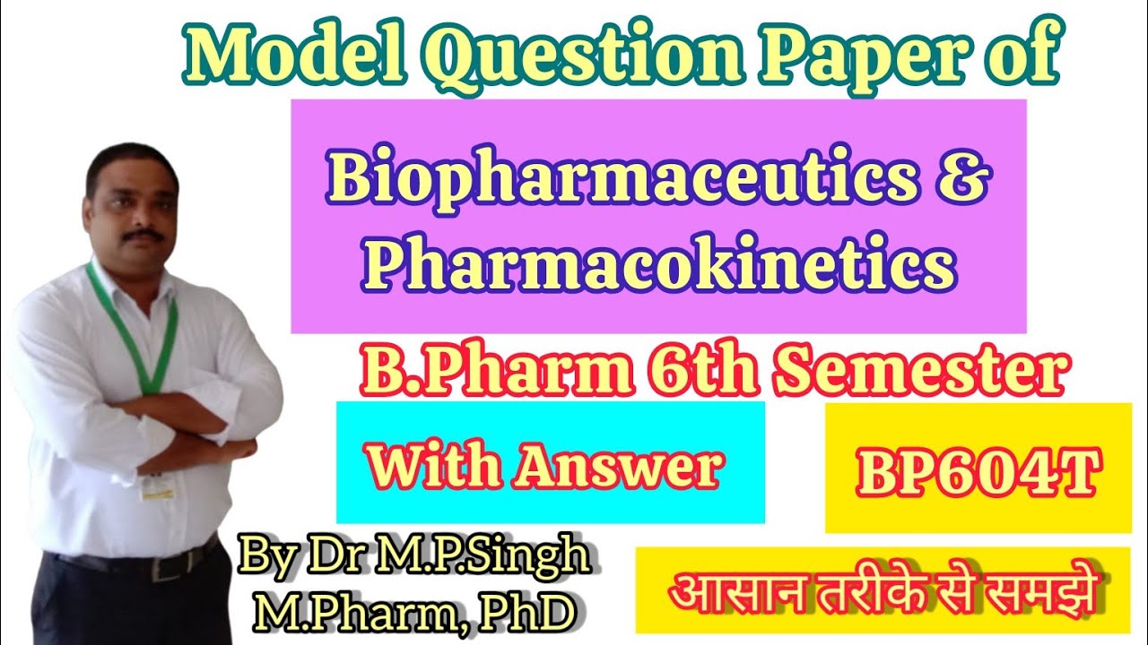 Model Question Paper of Biopharmaceutics & Pharmacokinetic | BP604T