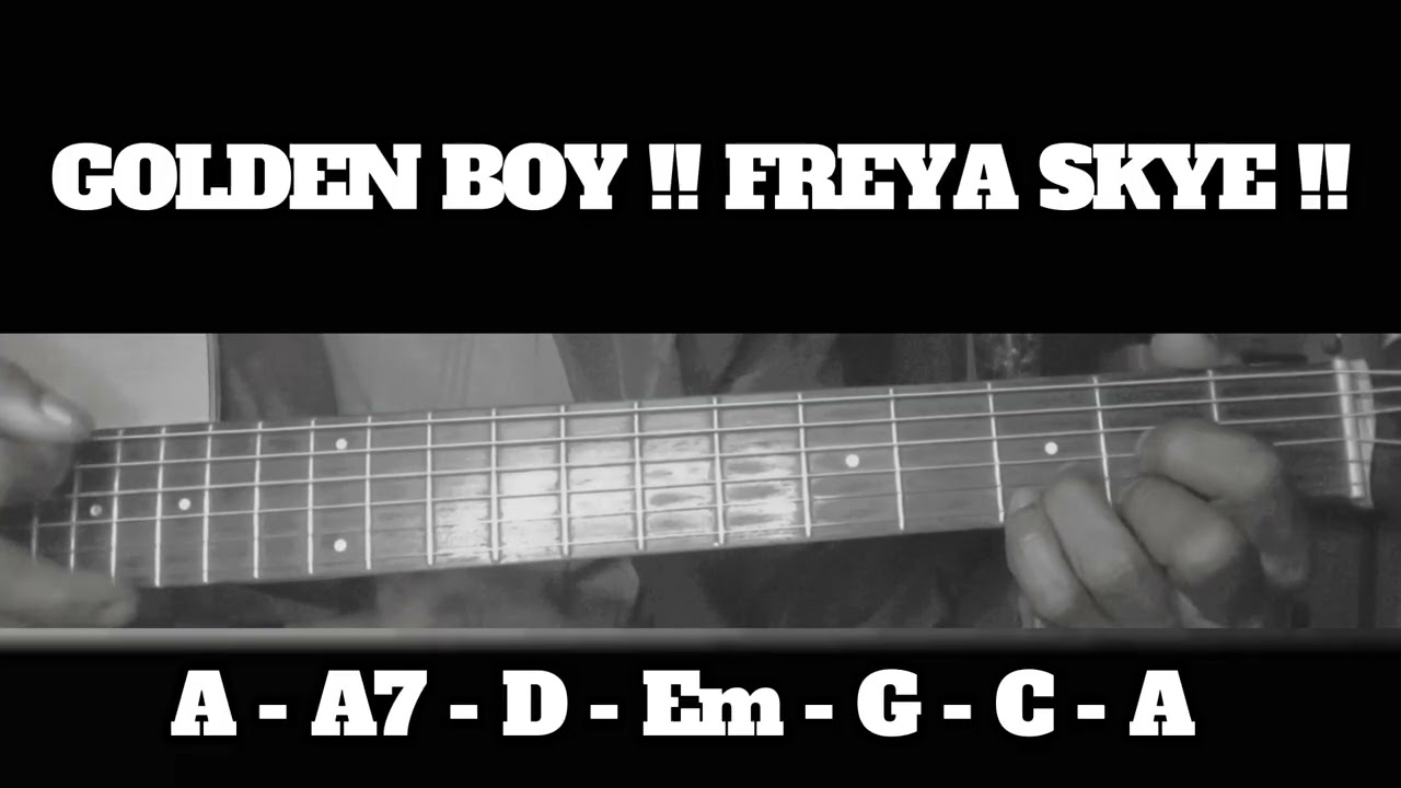 GOLDEN BOY !! FREYA SKYE !! HOW TO PLAY CHORDS TUTORIAL GUITAR