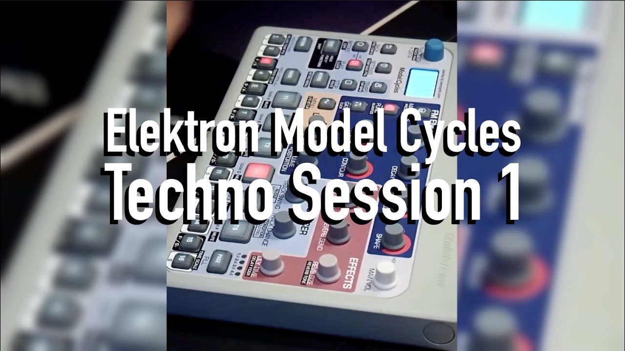 Elektron Model Cyclesn Techno Session 1