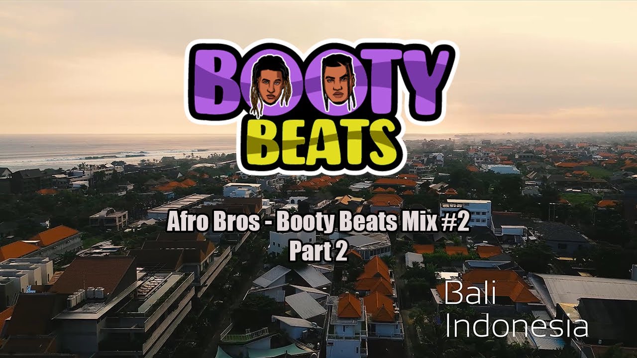 Afro Bros live in Bali - Booty Beats Mix #2 [PART 2] | Dancehall | Moombahton | Amapiano