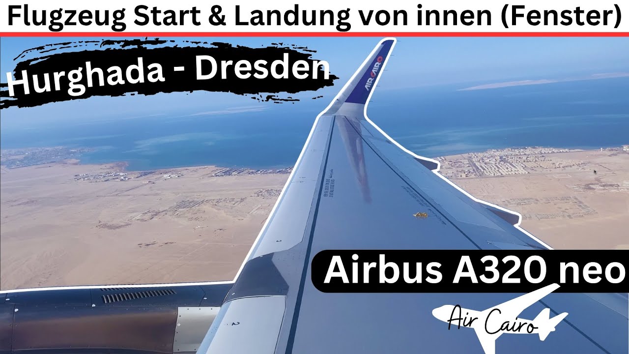 Fensterplatz ✈️ Start & Landung | Hurghada – Dresden | Airbus A320neo