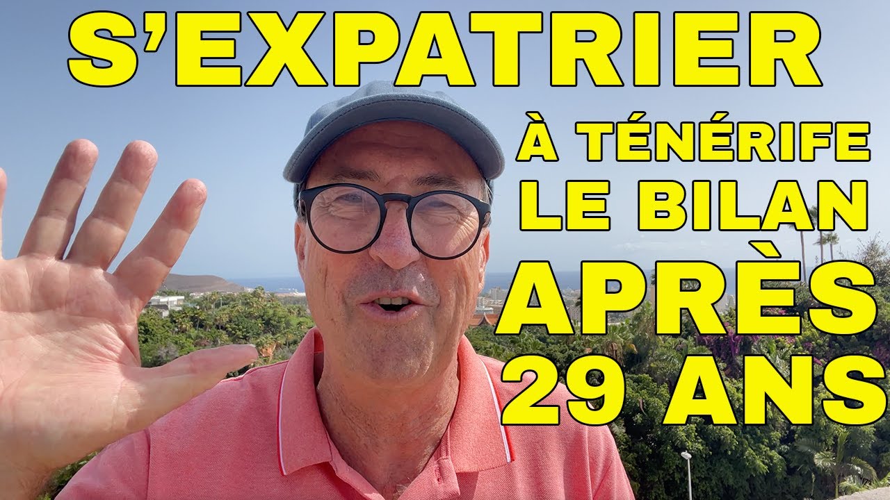S'EXPATRIER À TENERIFE LE BILAN APRÈS 29 ANS