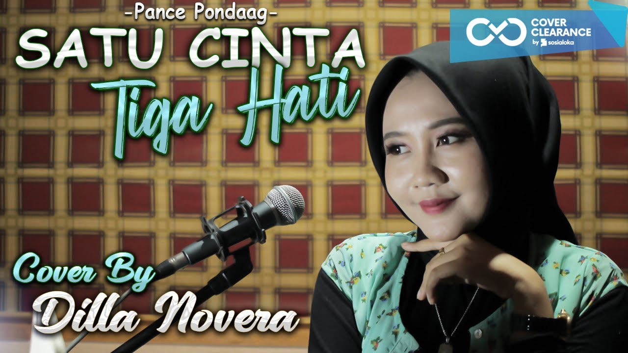 SATU CINTA TIGA HATI - PANCE PONDAAG COVER BY DILLA NOVERA