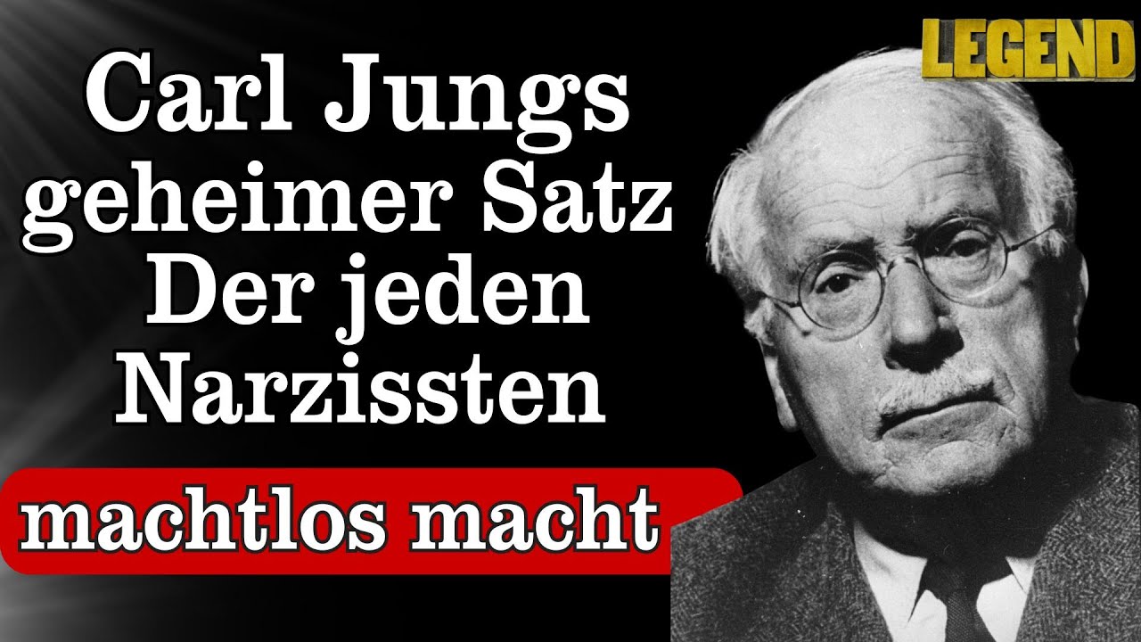 Carl Jungs geheimer Satz, der jeden Narzissten machtlos macht.
