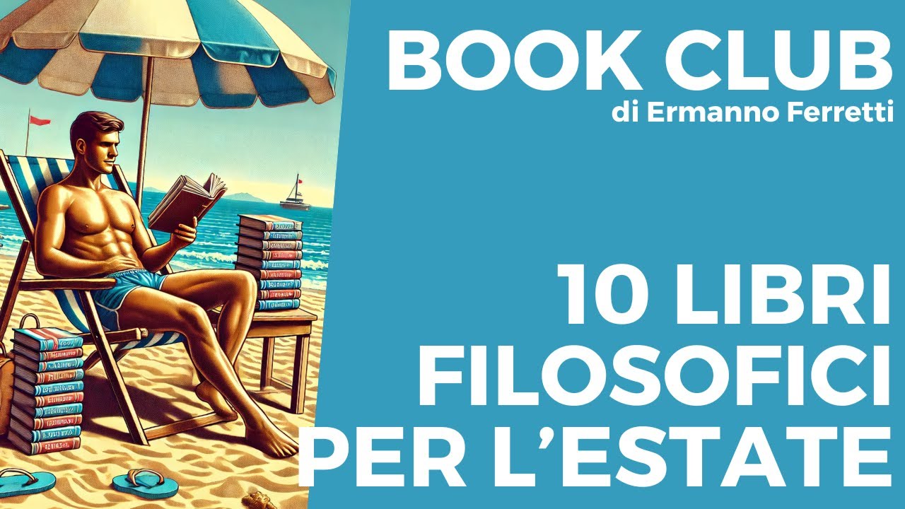 10 libri filosofici per l'estate [Book Club storico-filosofico]