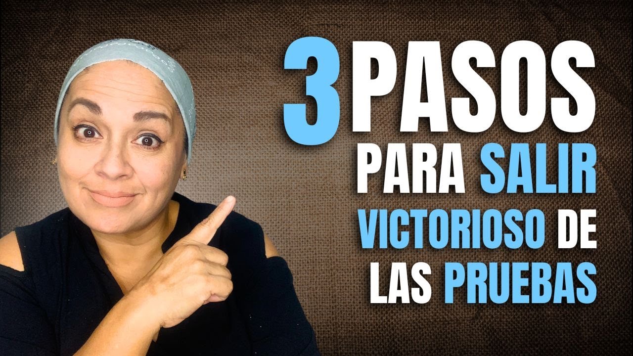3 PASOS para SALIR VICTORIOSOS de las PRUEBAS | Tu Palabra es mi Alimento