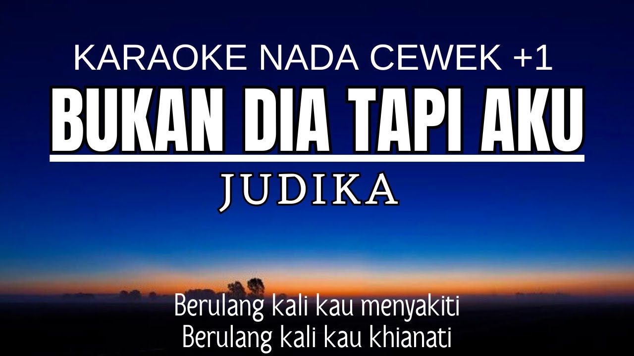 Judika - Bukan Dia Tapi Aku (Karaoke Female Key Nada Wanita +1)