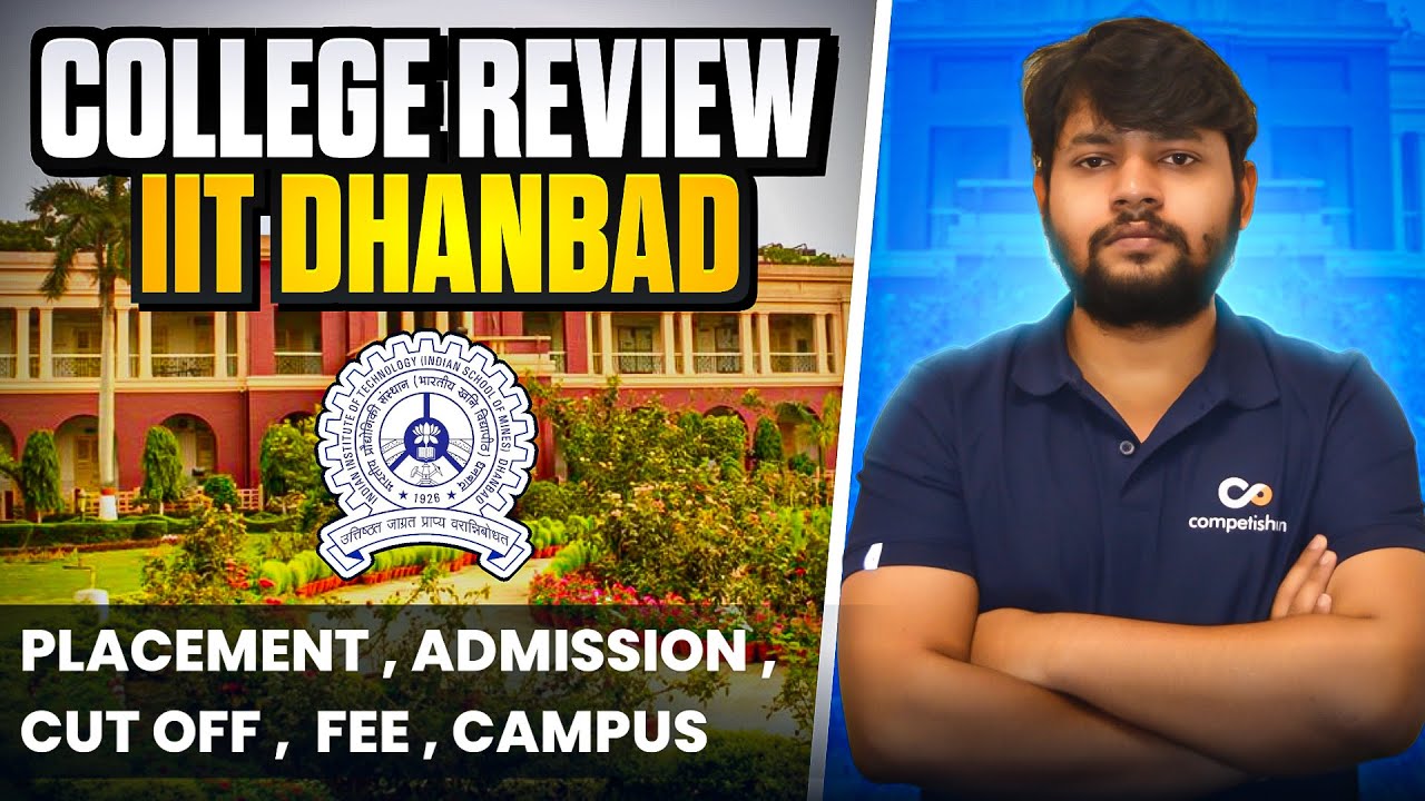 IIT (ISM) Dhanbad : College Review - Cut Off, Fees, Placements, Rankings, Infrastructure, Hostels
