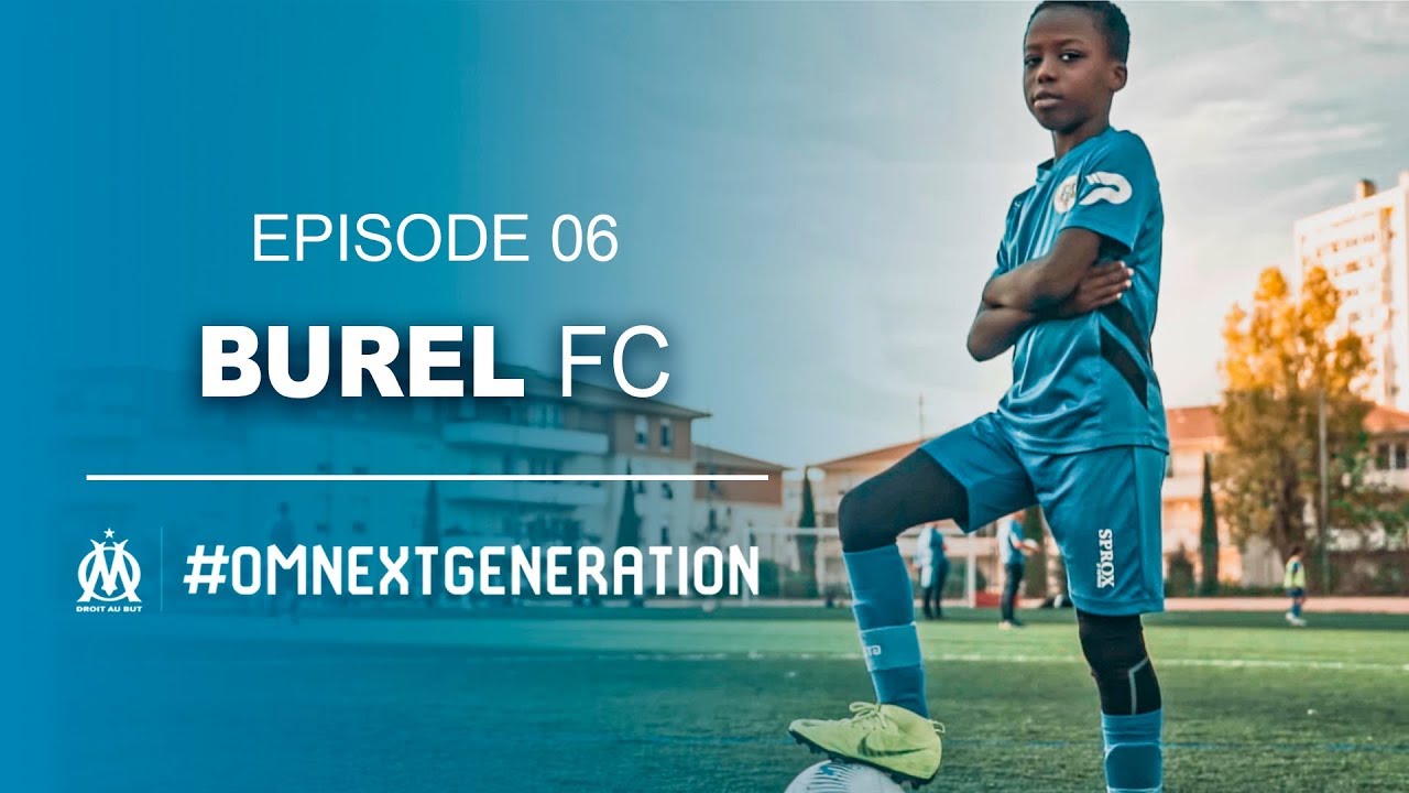 Burel FC l Marseille terre de foot l Episode 06