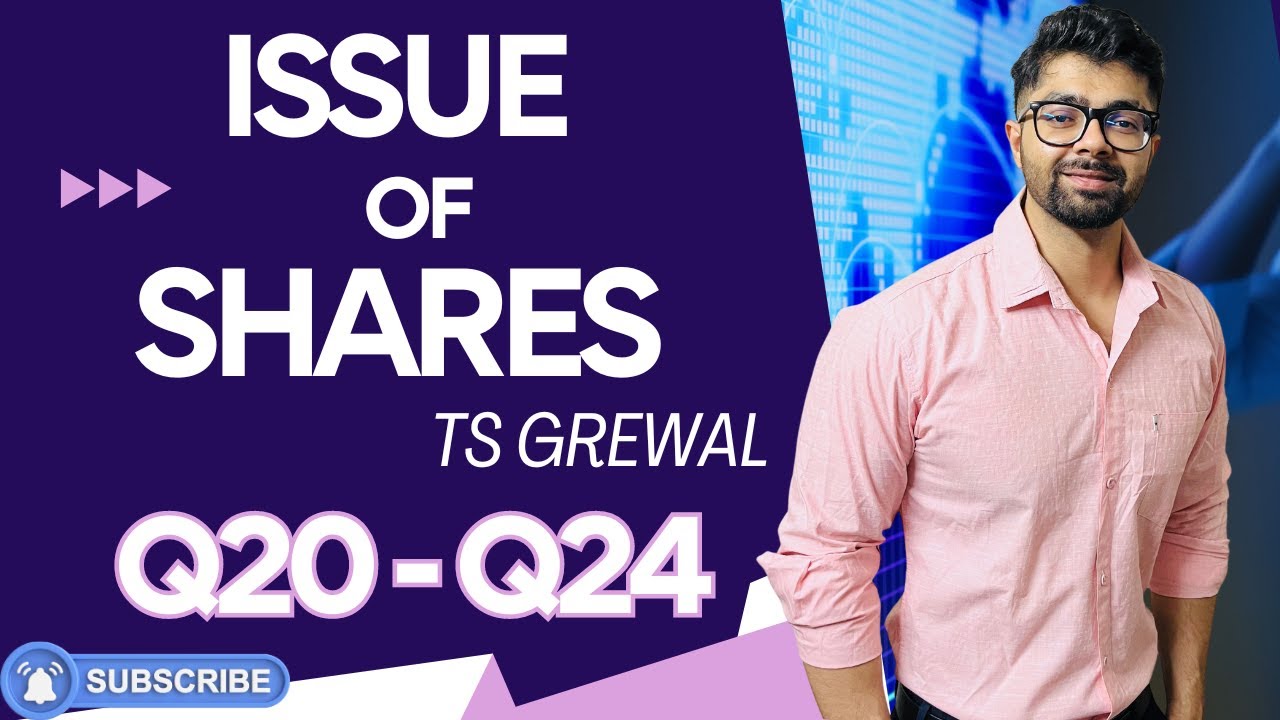 ISSUE OF SHARES | Q20, Q21, Q22, Q23 & Q24 | TS GREWAL | 2024 | Chapter 8 | Question no.