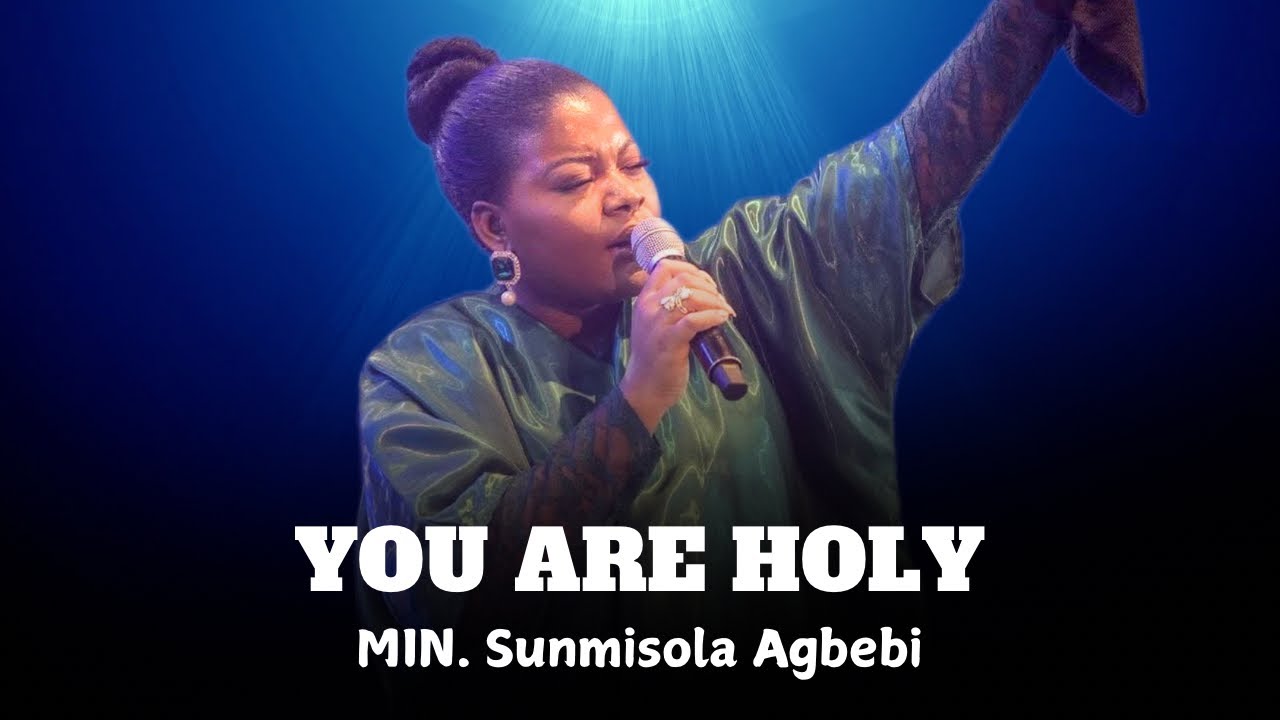 YOU ARE HOLY// SUNMISOLA AGBEBI OKELEYE