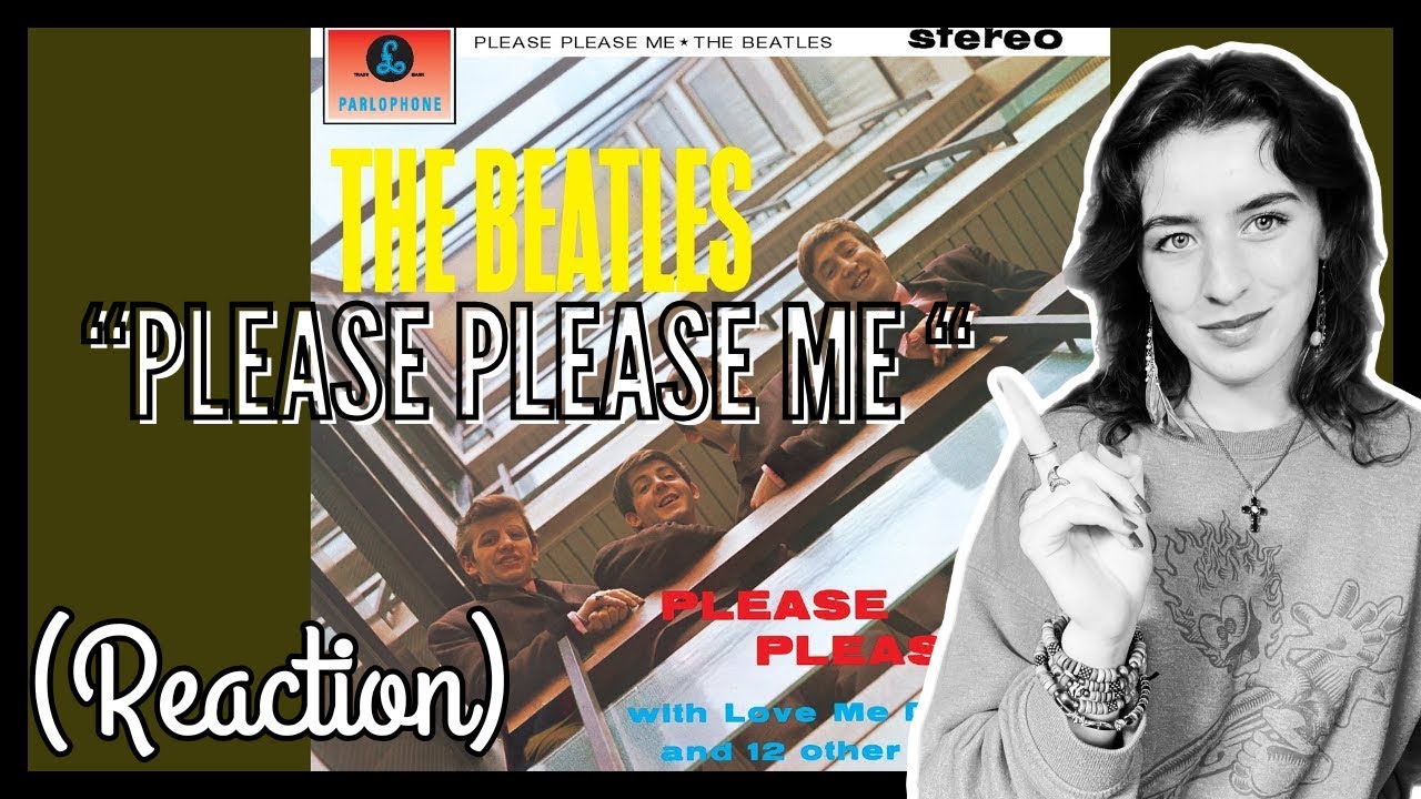 Hannah reacts to “Please Please Me” | The Beatles | Studio version