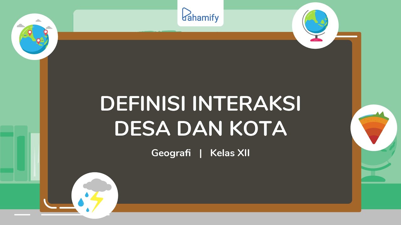 Geografi Kelas 12:  Definisi Interaksi Desa dan Kota