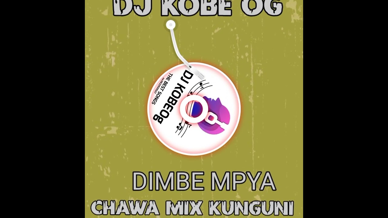 DJ KobeOg CHAWA MIX KUNGUNI