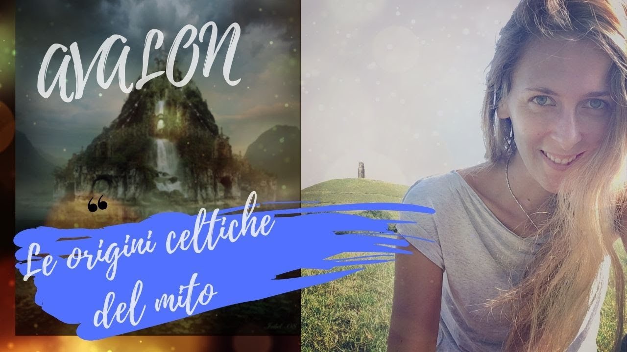Avalon: le origini celtiche del mito arturiano