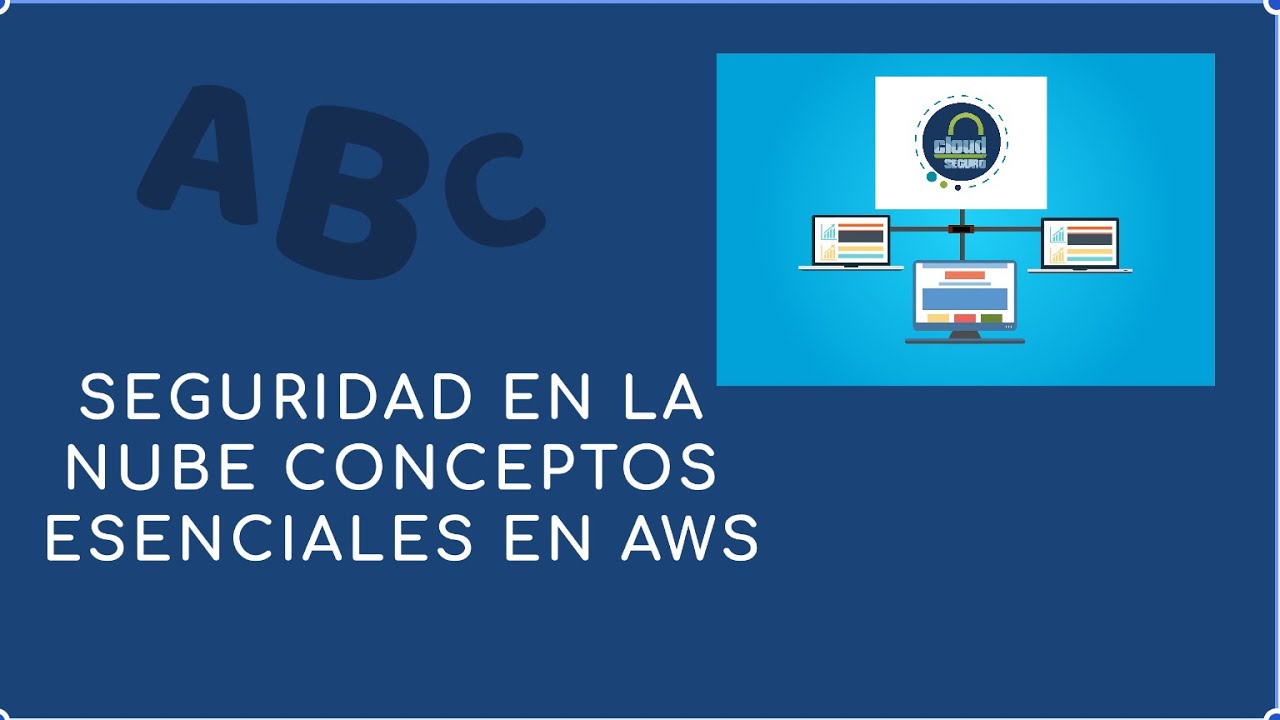 Seguridad en la nube conceptos esenciales en AWS #SEGURIDADAWS