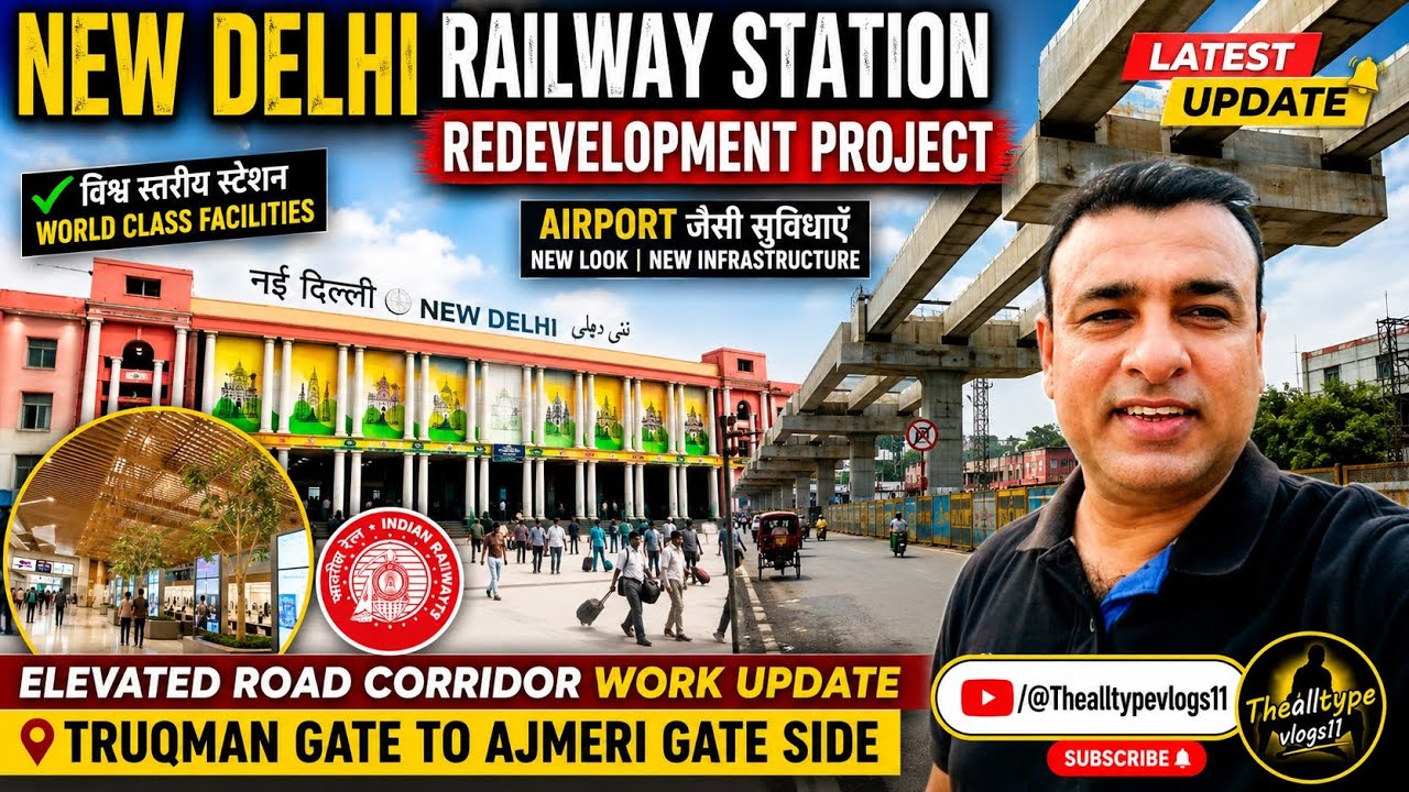 New Delhi Railway Station Redevelopment Project Latest Update | From Truqman Gate And Ajmeri Gate 