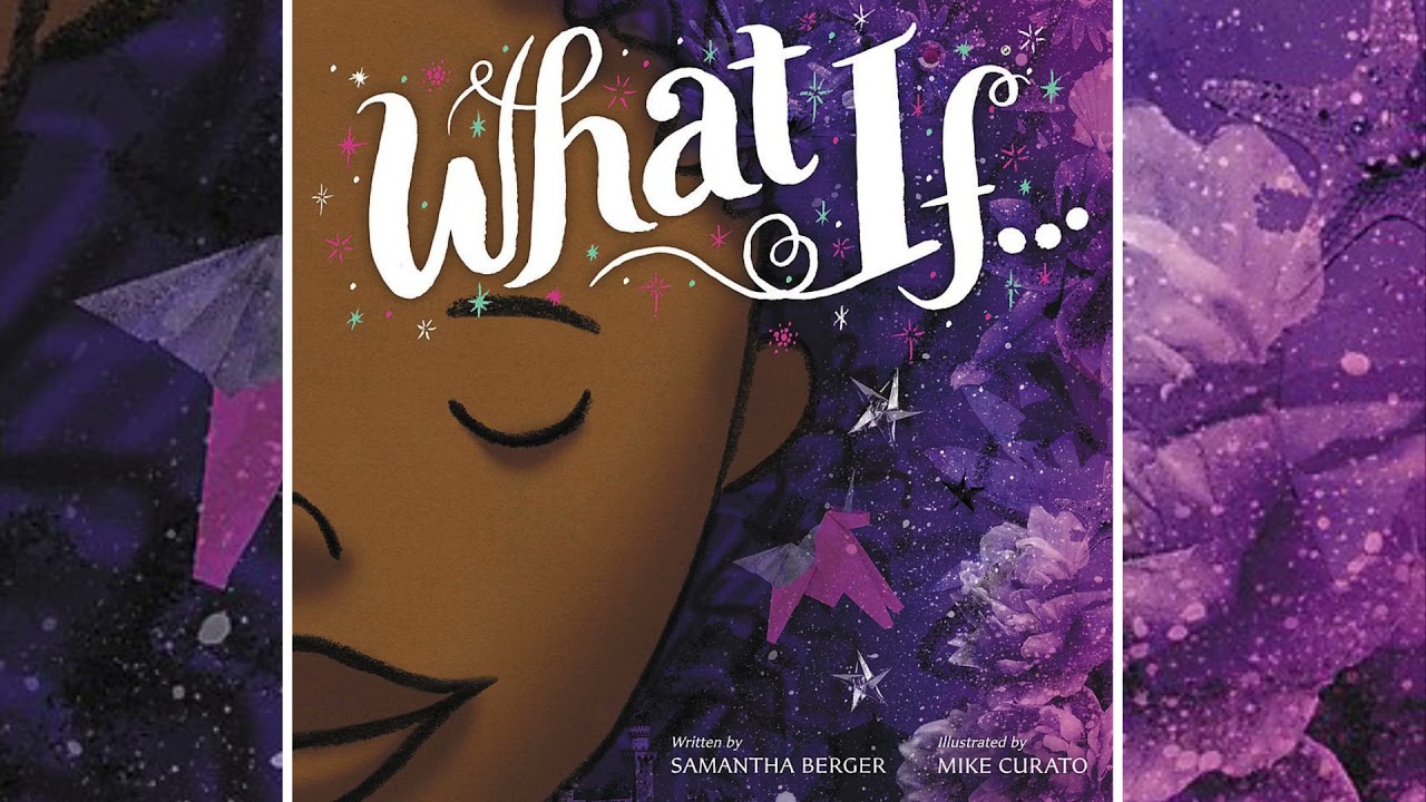 Read Aloud: What if… by Samantha Berger
