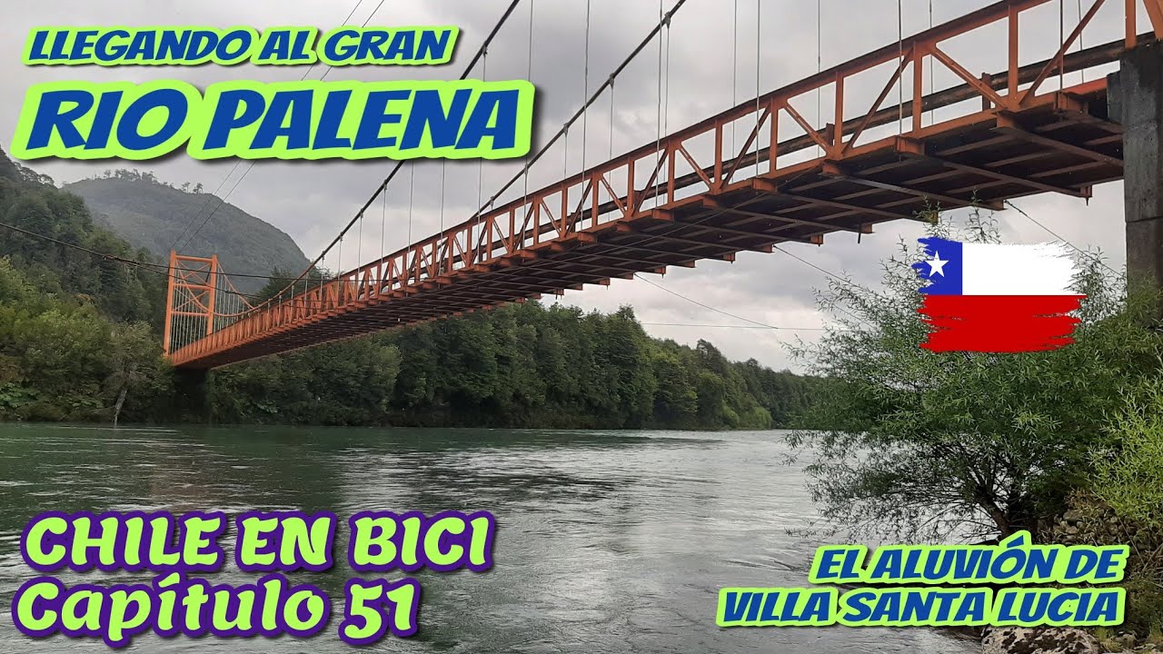 Chile en Bici - Capítulo 51 - Llegando al gran Rio Palena