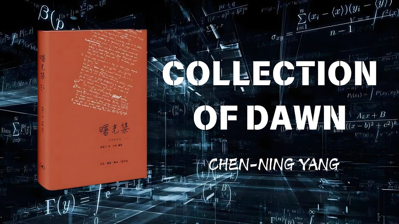 Chen-Ning Yang -Collection of Dawn: Science, Patriotism, and a Nobel Legacy