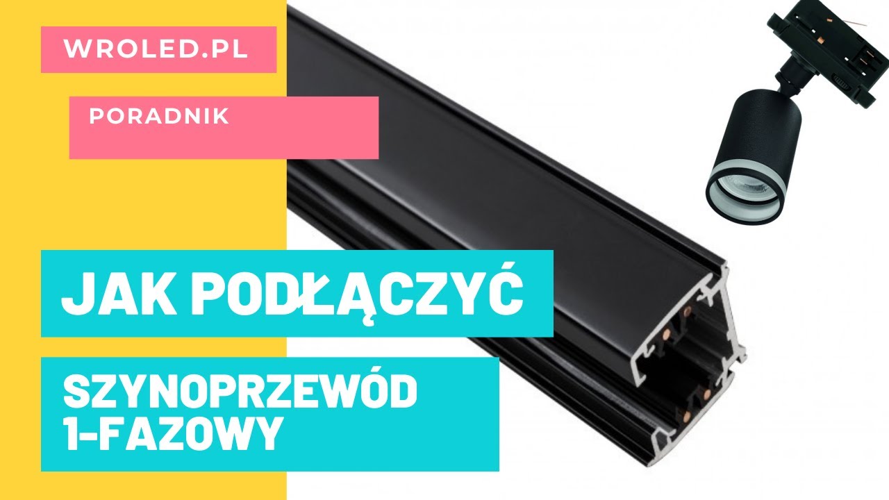 Krótki poradnik: Jak podłączyć oświetlenie szynowe ? Jak podłaczyć szynoprzewód ?