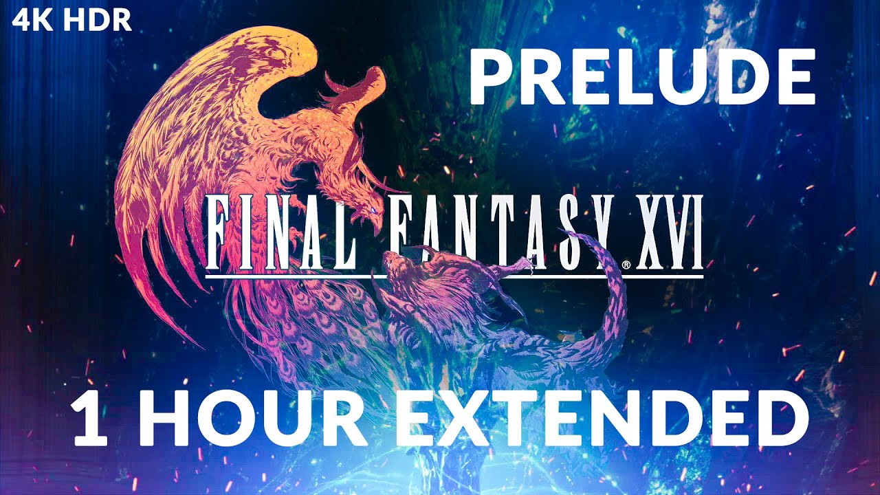FF16 Title Screen Music - Prelude [1 Hour Extended]  [4K HDR]