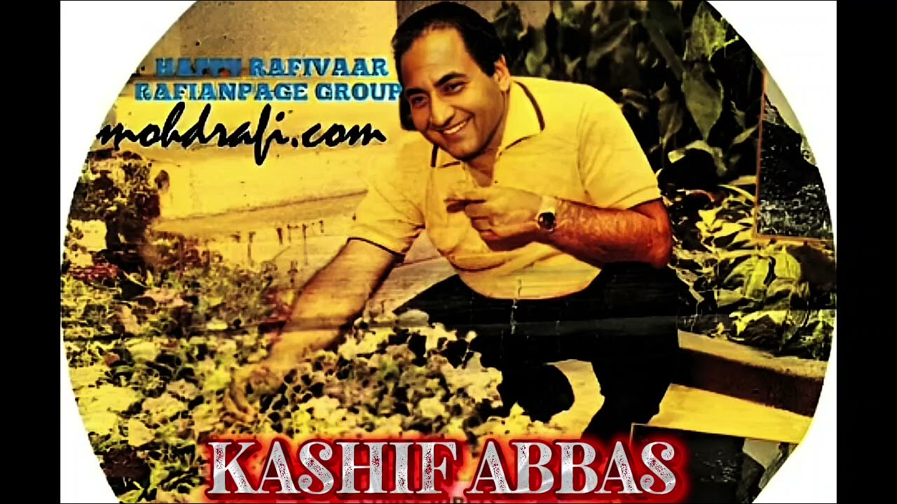 MUHAMMAD RAFI SONG KASHIF CHANEL. YOU SUBSCRIBE 