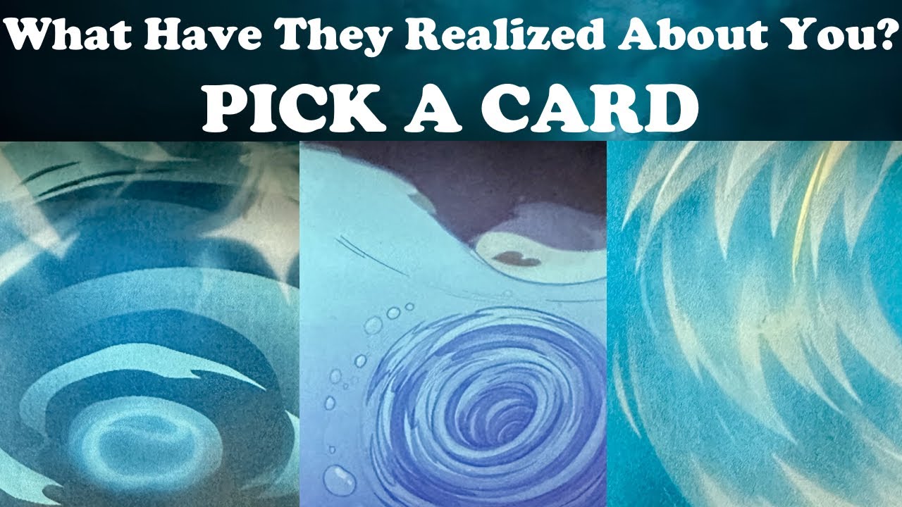 What Have They Realized About You? 💛 PICK A CARD