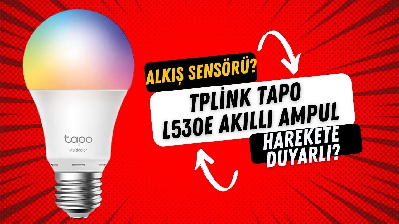 EN POPÜLER AKILLI AMPUL! TP Link Tapo L530E Akıllı Wi Fi LED Ampul İnceleme Ve Kurulum