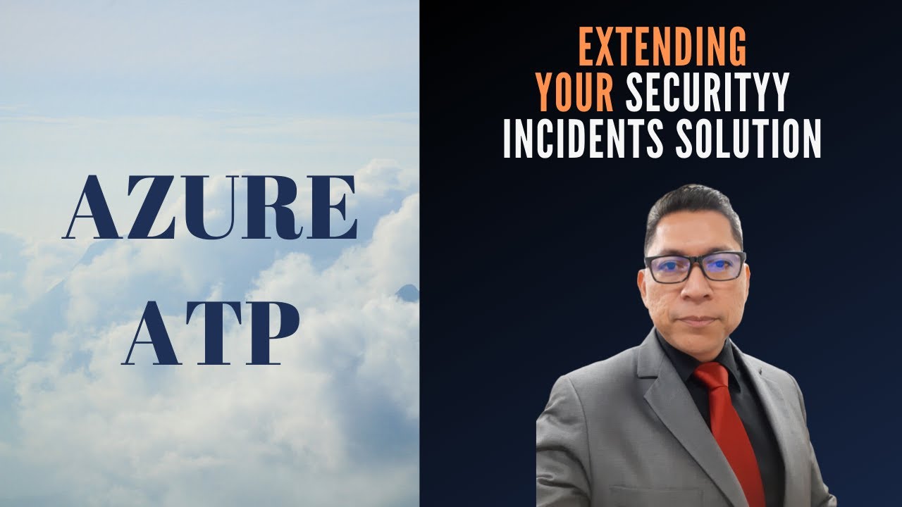 Configuring Azure ATP. Add/modify Sensors. Extend security incidents monitoring