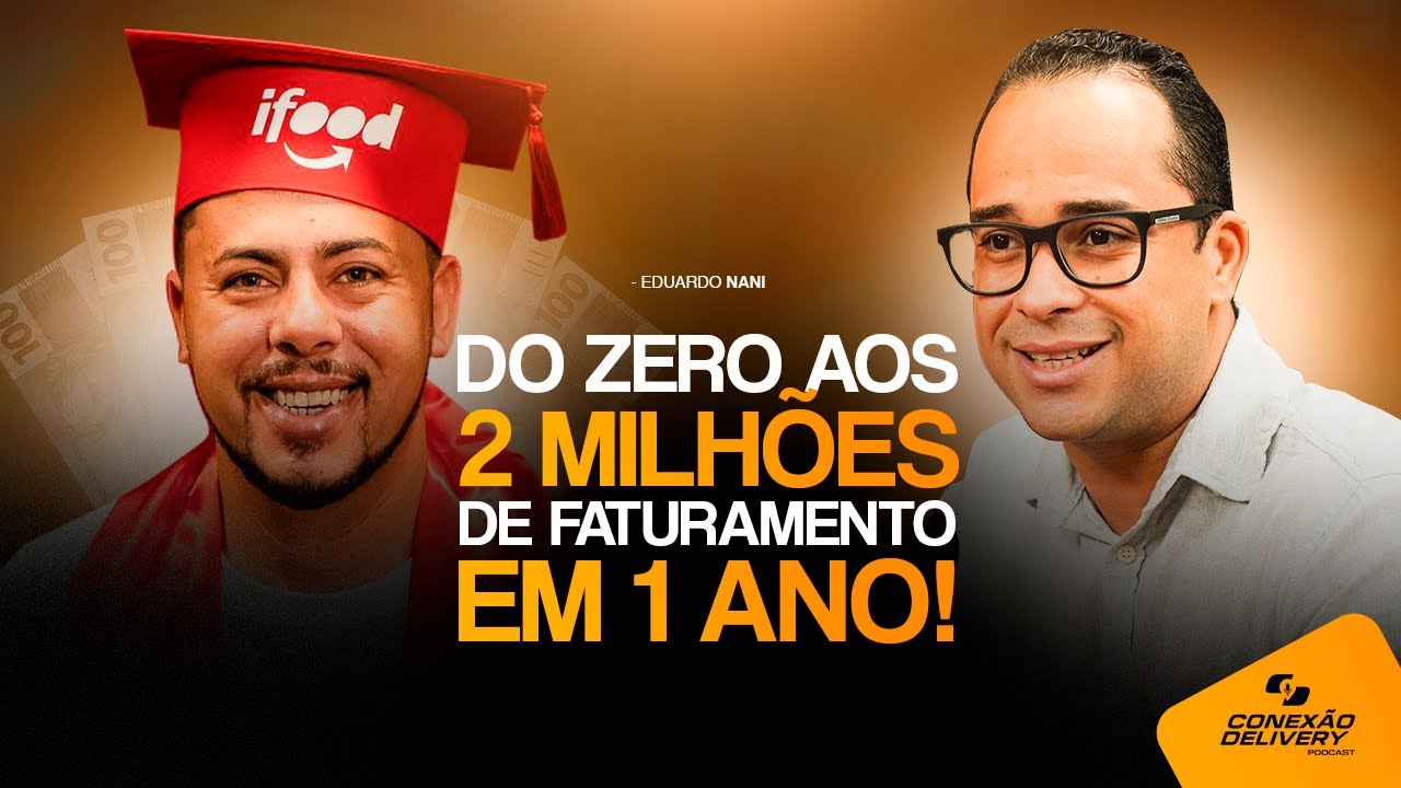 Como Eduardo Nani Saiu do Zero e Faturou 2 Milhões no delivery em 1 ano