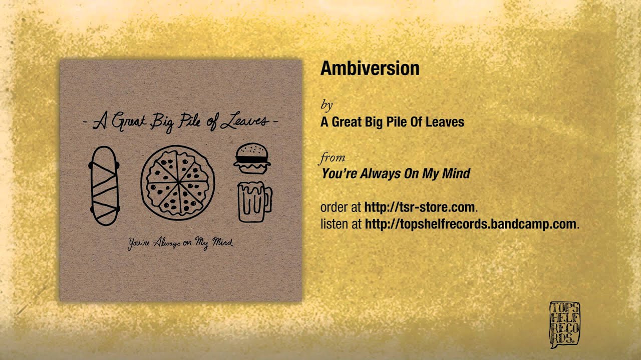 A Great Big Pile of Leaves - Ambiversion