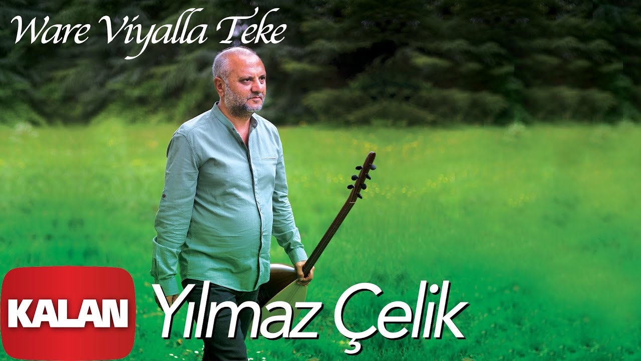 Yılmaz Çelik - Ware Vivalla Teke [ Klamê Koê Vorıni © 2019 Kalan Müzik ]