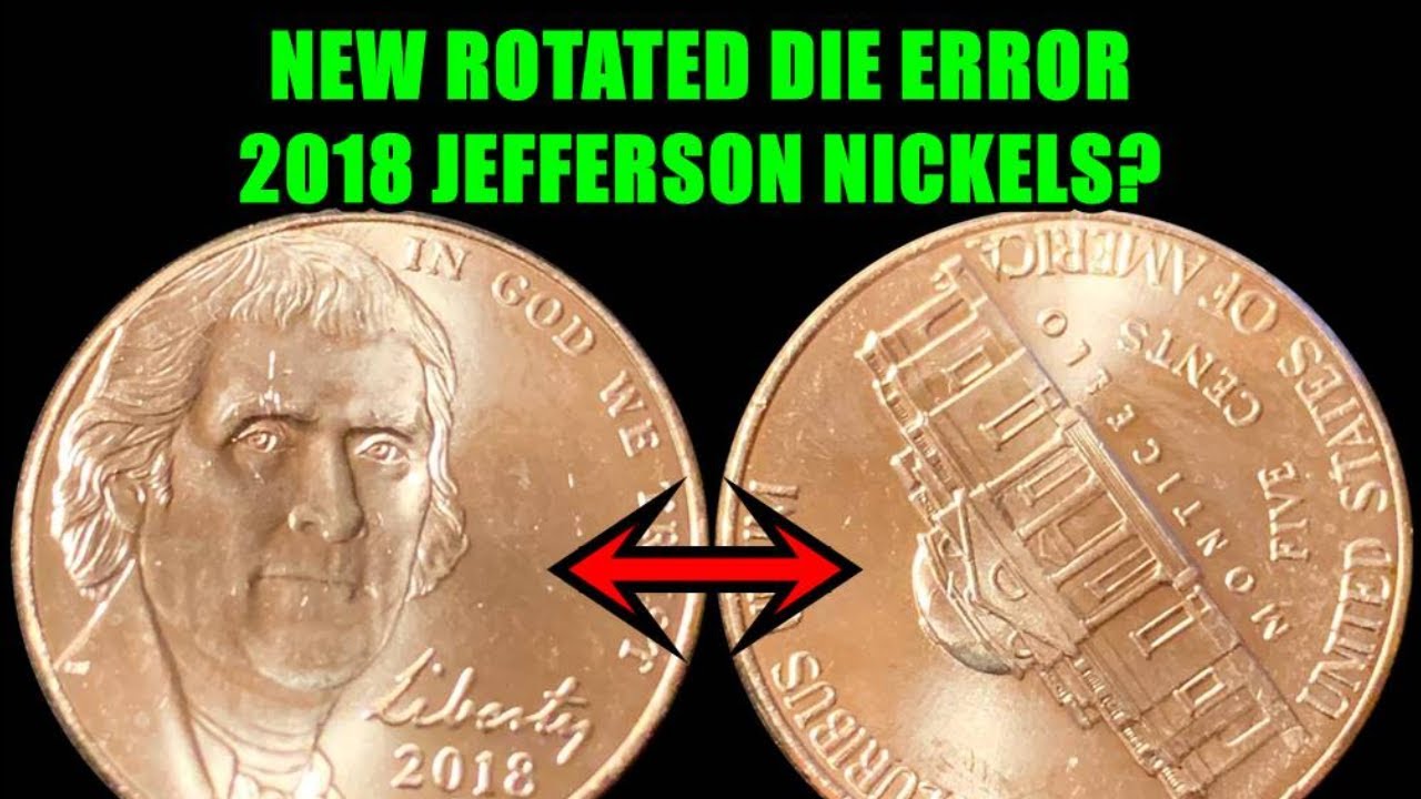 CRAZY Rotated Die Error 2018 Jefferson Nickels Exist!  What Should You Look For?