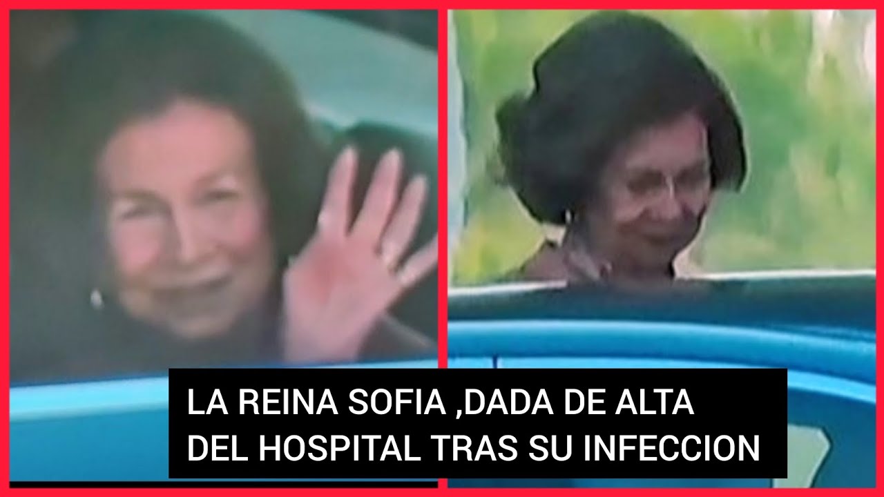 ❤️LA REINA SOFIA RECIBE EL  ALTA ,SALE DEL HOSPITAL SONRIENTE Y CON BUEN ASPECTO