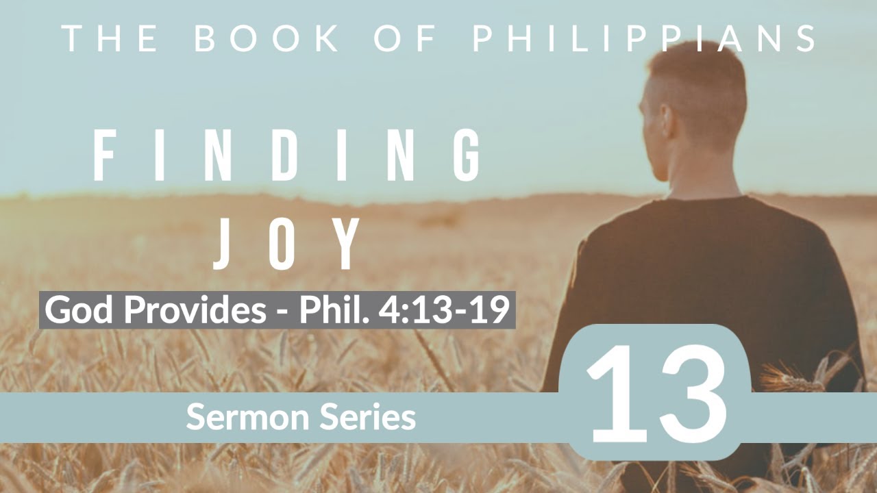 Philippians Sermon Series 13. God Provides. Phil. 4:13-19. Dr  Andrew Woods