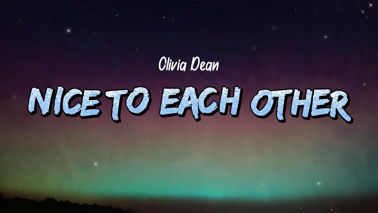 Olivia Dean - Nice To Each Other (Lyrics)