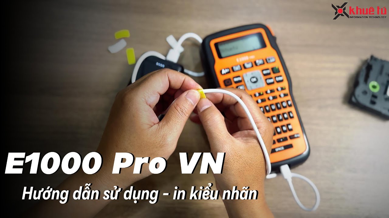 Hướng dẫn sử dụng máy in nhãn cầm tay E1000 PRO (VN) NEW 2025