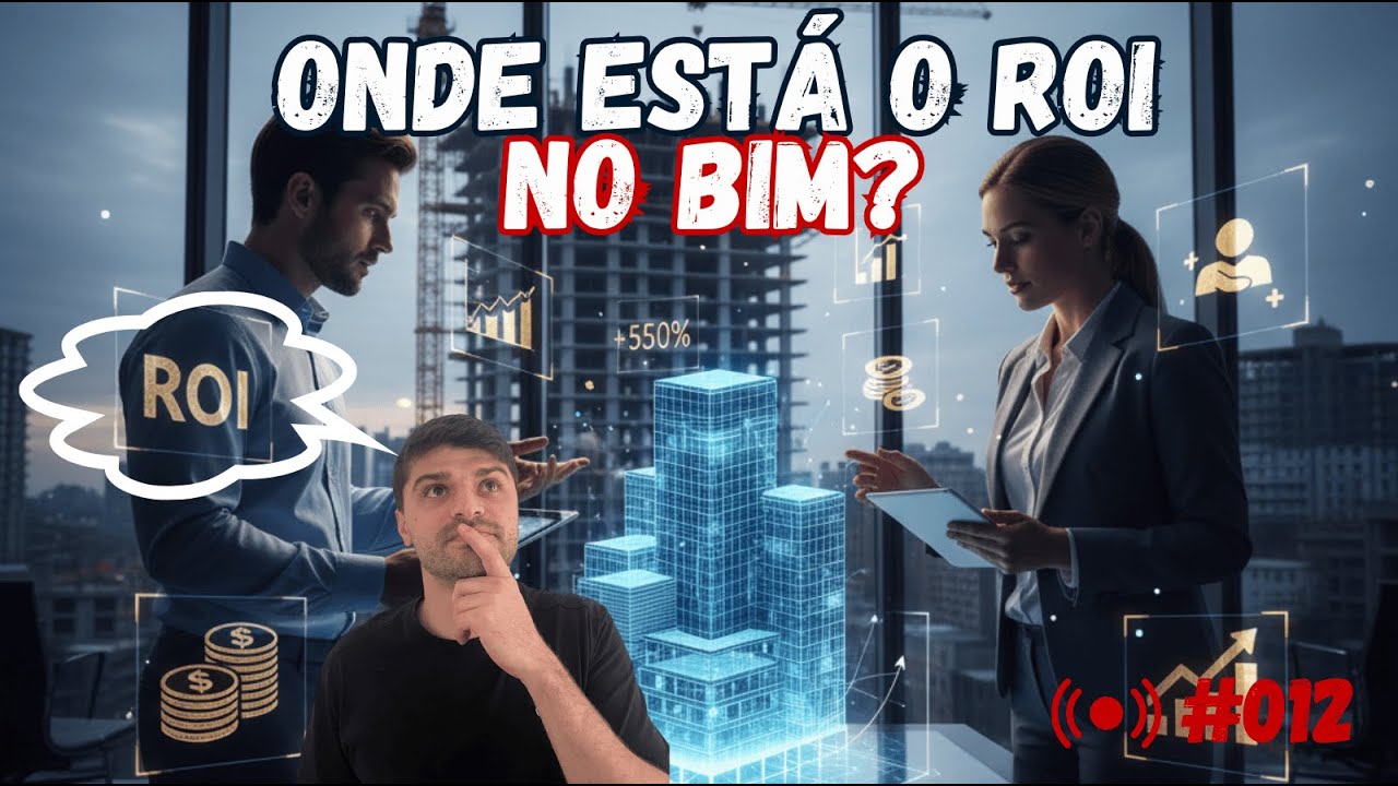 Como o BIM gera retorno real de investimento, muito além do custo de software | AULA AO VIVO #012
