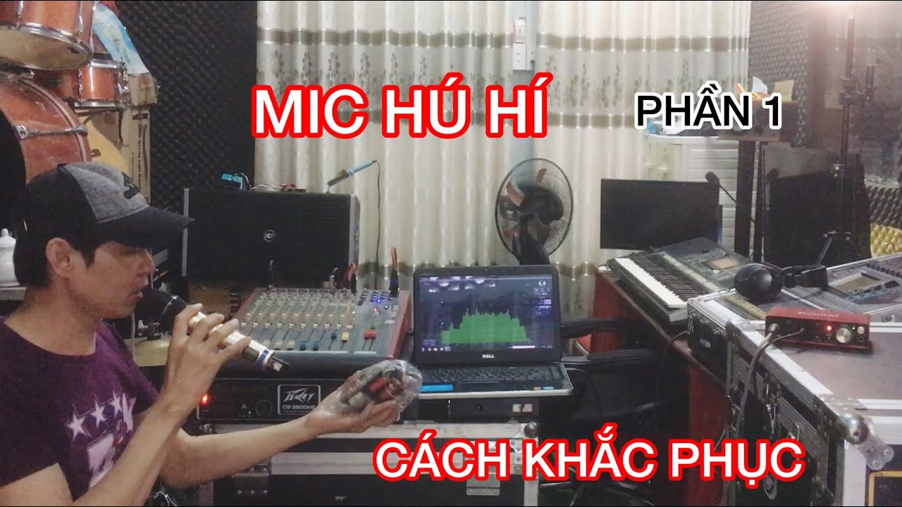 1-Micro hú hí các bước khắc phục,rất nhiều nguyên nhân(do loa ráp chưa đúng,phân âm chưa phù hợp)