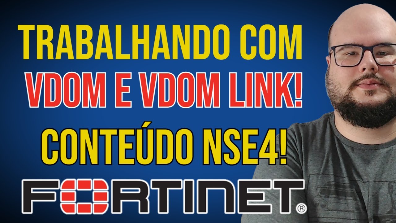 FORTIGATE - TRABALHANDO COM VDOM E VDOM LINK!