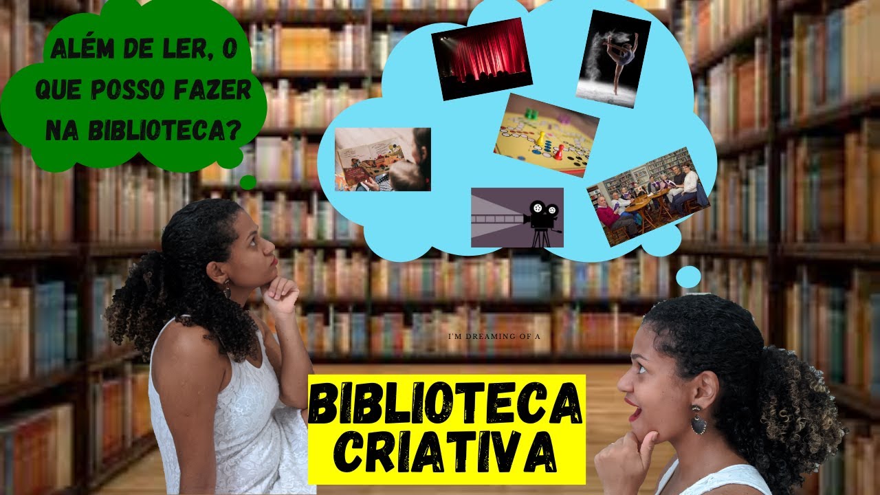 BIBLIOTECA É LUGAR APENAS DE LER LIVROS? O QUE POSSO FAZER NA BIBLIOTECA?